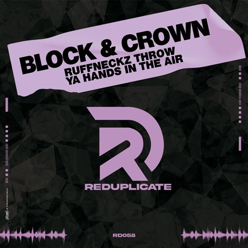 Block  Crown - Ruffneckz Throw Ya Hands in the Air (Original Mix) 