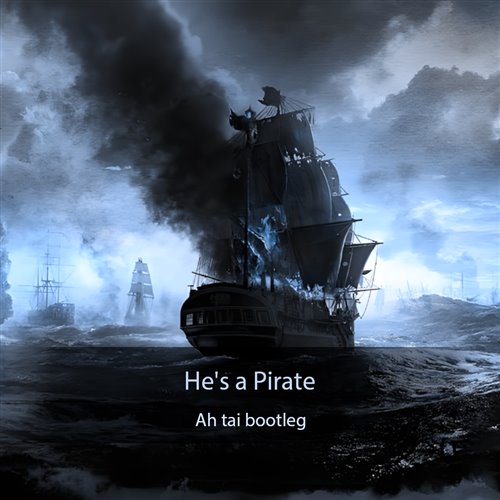 He's a Pirate(Ah tai bootleg)