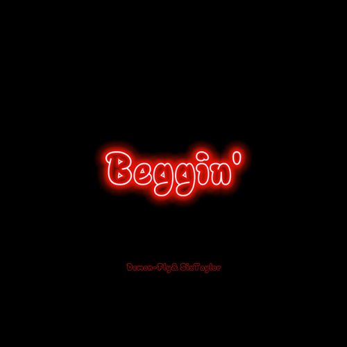 Beggin(Demon-Fly Bootleg)