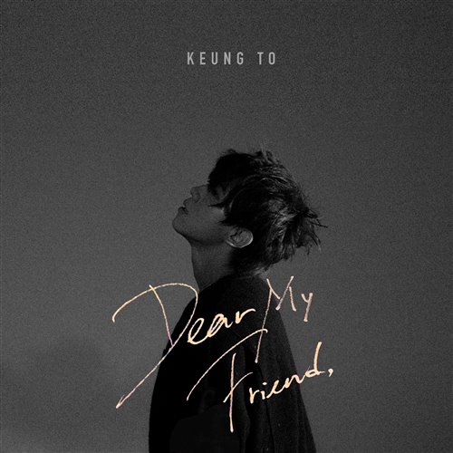 姜濤 Keung To《Dear My Friend,》(djleonREMIX)