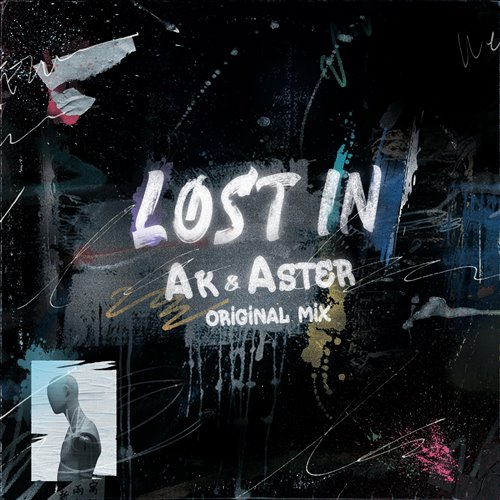 AK  ASTER - LOST IN (Original Mix)