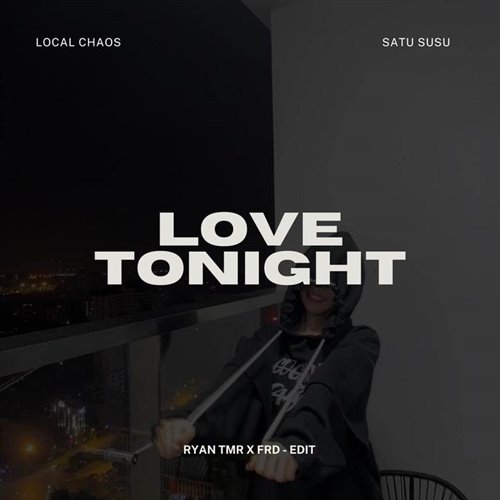 Love Tonight x Free Yourself (RMB EDIT)