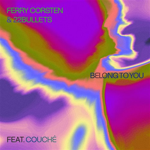 Ferry Corsten, 22Bullets, Couché - Belong To You (Extended Mix) 