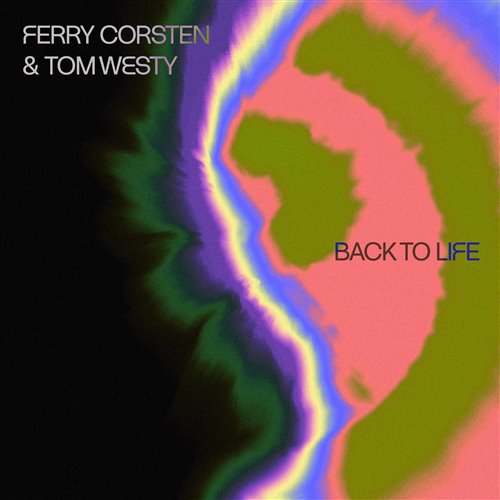 Ferry Corsten, Tom Westy - Back To Life (Extended Mix) 