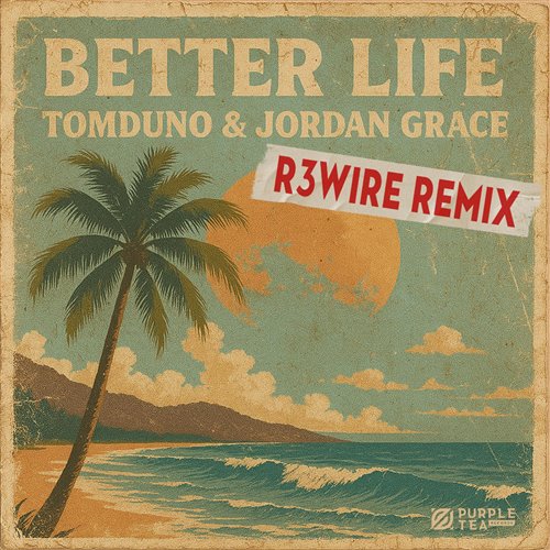 TomDūno  Jordan Grace - Better Life (R3WIRE Extended Remix) 