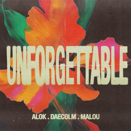 Alok, Daecolm  Malou - Unforgettable (Original Mix) 