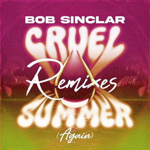 Bob Sinclar - Cruel Summer (Again) (Tom Enzy Remix) 