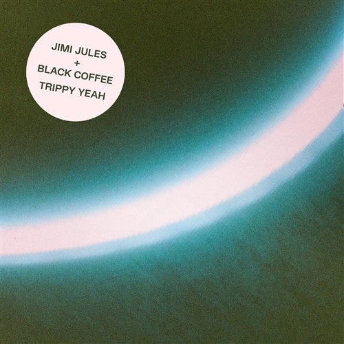 Jimi Jules  Black Coffee - Trippy Yeah (Original Mix) 