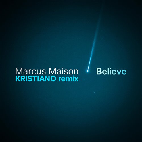 Marcus Maison - Believe (KRISTIANO Remix) 