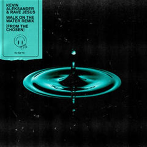 Kevin Aleksander  Rave Jesus - Walk On The Water Remix (From The Chosen) (Original Mix) 