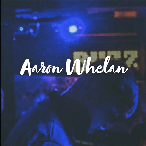 Aaron Whelan- All Eyez On Me