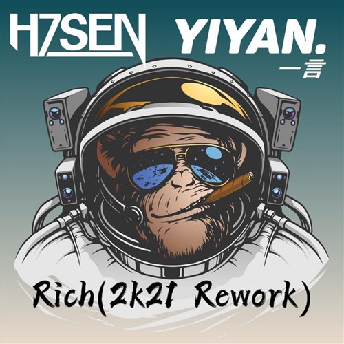 H7SEN,Yiyan - Rich(H7SEN Rework)(Feat.Yiyan)