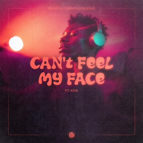 Blaze U, Cuervo  CALESUS - Can't Feel My Face (ft. Koa) [Extended Mix] 