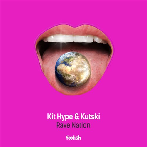 Kit Hype  Kutski - Rave Nation [Foolish]