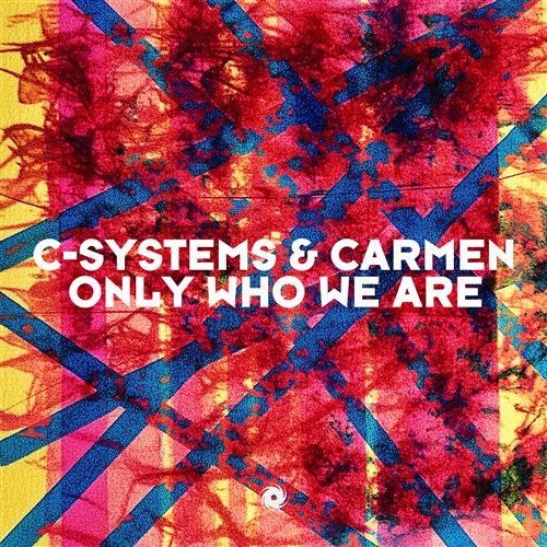 C-Systems  Carmen - Only Who We Are (Extended Mix) 