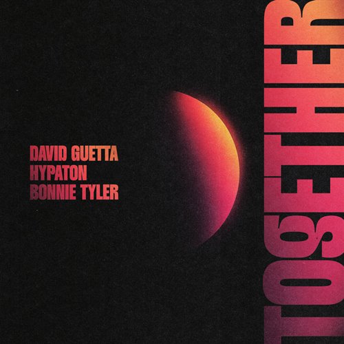 David Guetta, Hypaton  Bonnie Tyler - Together (Extended Mix) 