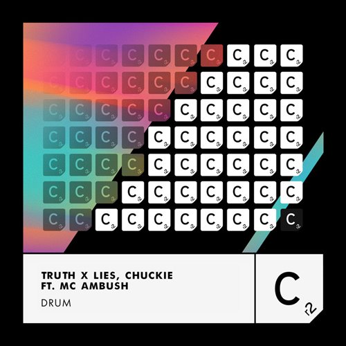 Truth x Lies  Chuckie - Drum (Extended Mix) (feat. MC Ambush) 