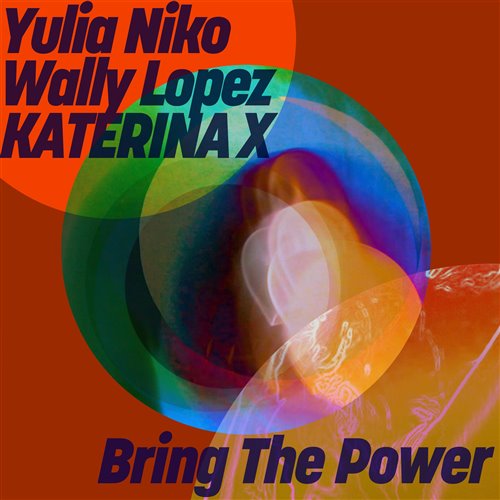 Yulia Niko, Wally Lopez  KATERINA X - Bring The Power (Original Mix) 