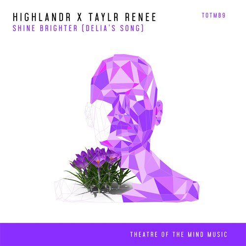 HIGHLANDR  Taylr Renee - Shine Brighter [Delia's Song] 
