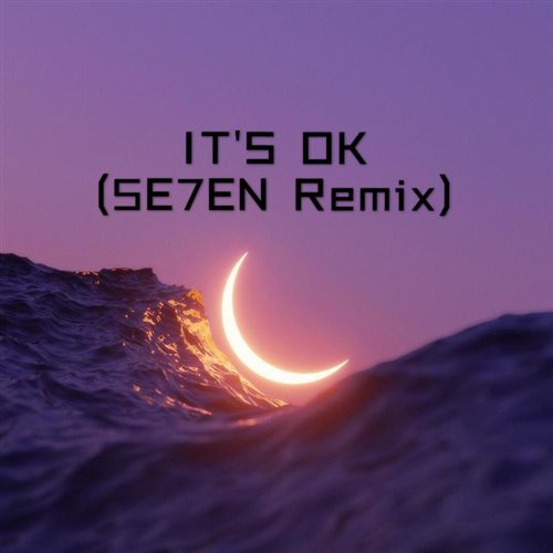 5E7EN - Various Artists-IT'S OK (5E7EN Bootleg)（5E7EN Remix)（-5E7EN remix）