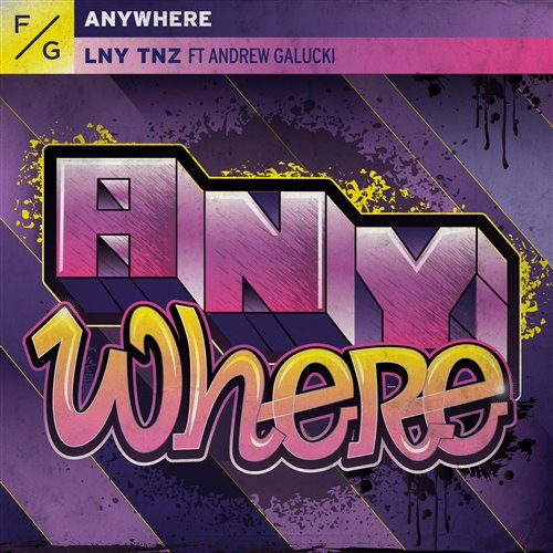 LNY TNZ, Andrew Galucki - Anywhere (Hard Mix Extended Mix)