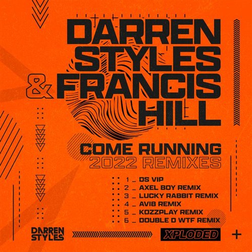 Darren Styles, Francis Hill - Come Running 2022 (DS VIP Extended Remix)