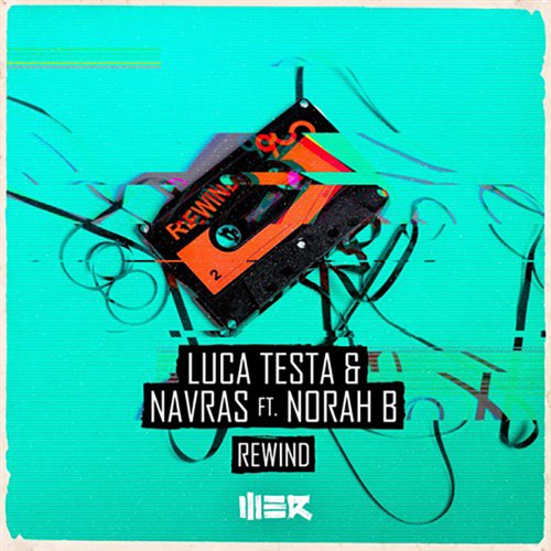 Luca Testa, Navras, Norah B - Rewind X Harder State Of Mind DJTONG MASH UP 