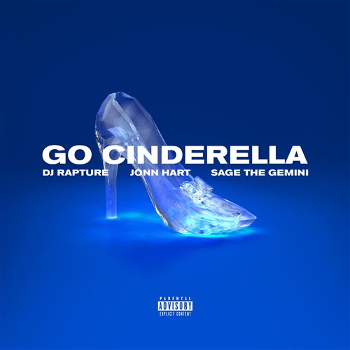 DJ Rapture Ft Jonn Hartnd Sage The Gemini Go Cinderella (Extended by Marinx  G.A The Plug)