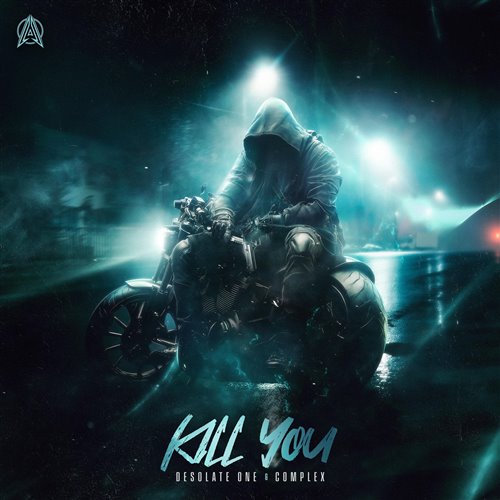 Desolate One  Complex - Kill You (Original Mix) 