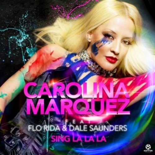 Carolina Marquez Feat Flo Rida  Dale Saunders - Sing La La La (E-Partment Extended Mix)
