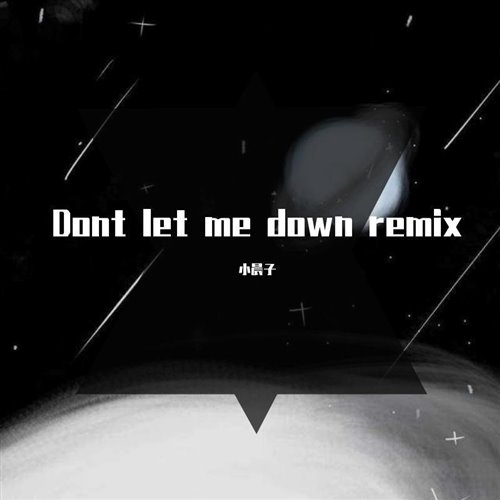 The chainsmokers-Dont let me down （ ChAn. Remix ）