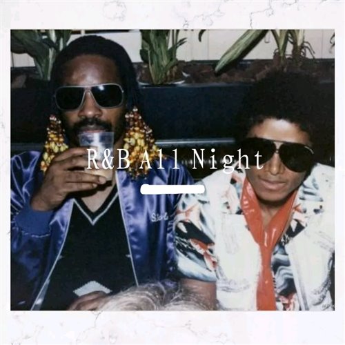 RB ALL NIGHT （Chan Mush up）