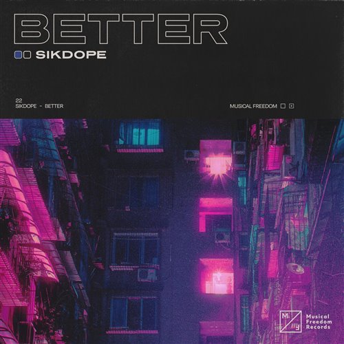 Sikdope - Better (D-Ryooga Remix)