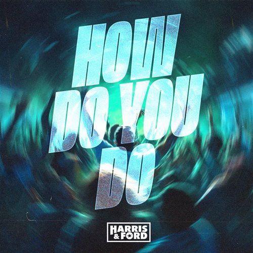 Harris  Ford - How Do You Do (Extended Mix) 