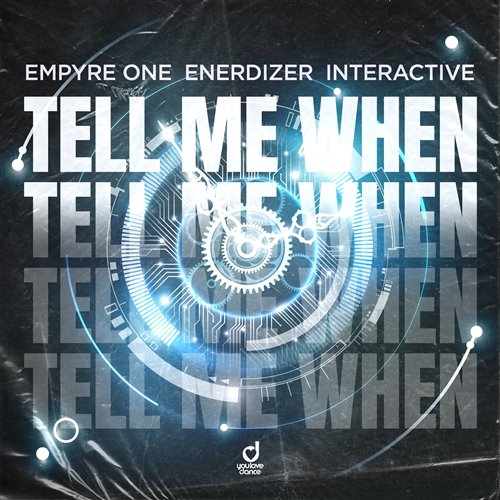 Empyre One, Enerdizer, Interactive - Tell Me When (Extended Mix) 