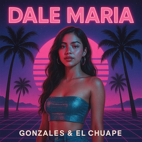 Gonzales  El Chuape - Dale Maria (Original Mix) 