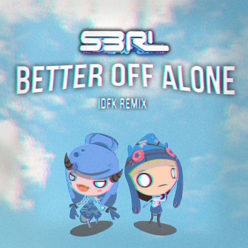 ID Better Off Alone.(E11MusicT.K Festival Mix)