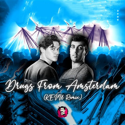 Mau P - Drugs From Amsterdam (KEVU Big Room Remix)