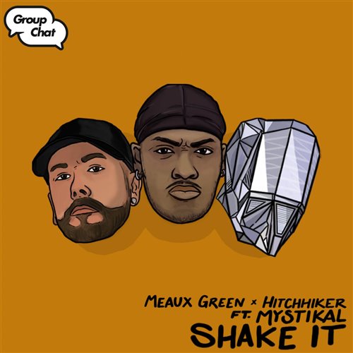 MEAUX GREEN x Hitchhiker - Shake It Ft. MYSTIKAL