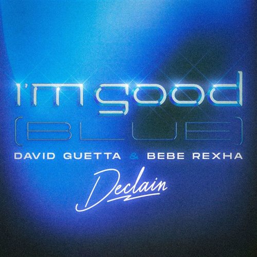 David Guetta  Bebe Rexha - I'm Good (Blue) (Declain Bootleg)