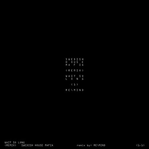 Swedish House Mafia - Wait So Long (RE MIND Remix) 