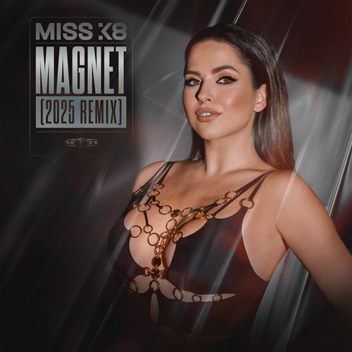 Miss K8 - Magnet (2025 Remix) 