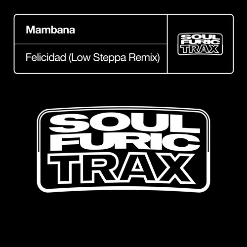 Mambana - Felicidad (Low Steppa Extended Remix) 