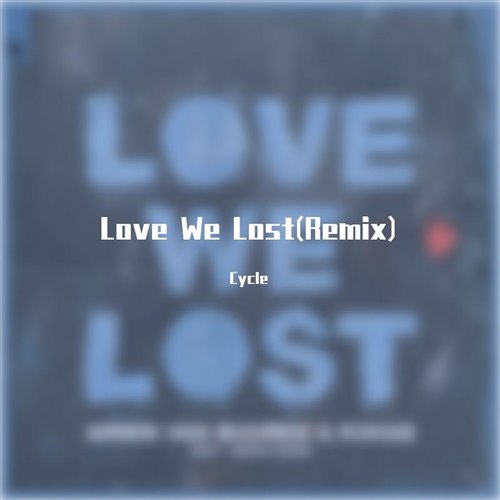 Armin van Buuren, R3HAB - Love We Lost (Cycle remix)