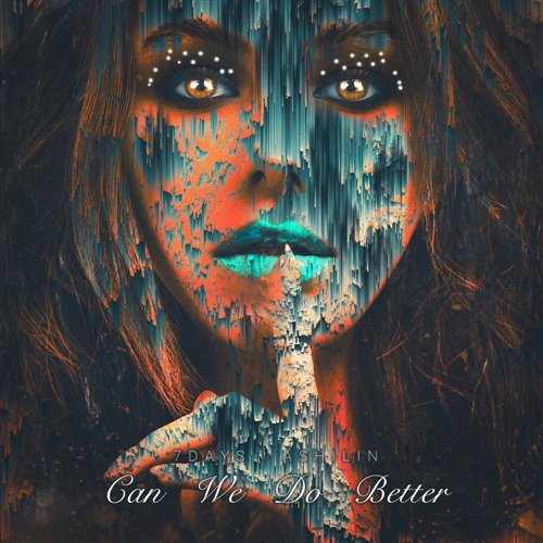 7DAYS, Ashilin - Can We Do Better (Original Mix)