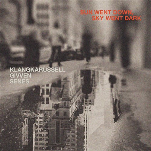 Klangkarussell, Senes  GIVVEN - Sun Went Down, Sky Went Dark (Extended Mix) 