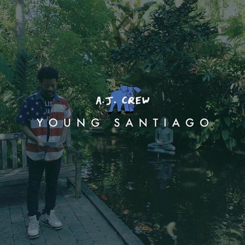 A.J. Crew - Young Santiago [prod. by Tones]