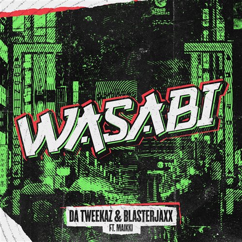 Da Tweekaz,Blasterjaxx,Maikki - WASABI