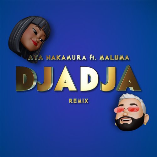 Aya Nakamura,Maluma - Djadja (feat. Maluma) 