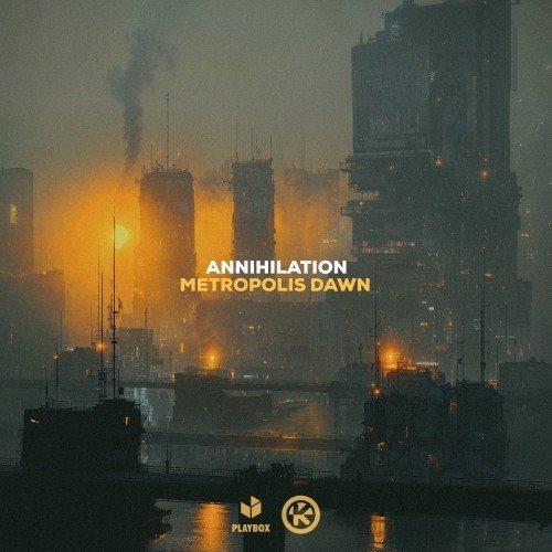 Annihilation - Metropolis Dawn (Extended Mix) 